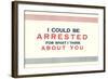 I Could be Arrested-null-Framed Art Print
