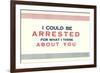 I Could be Arrested-null-Framed Premium Giclee Print