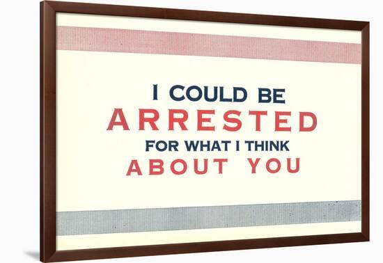 I Could be Arrested-null-Framed Art Print