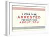 I Could be Arrested-null-Framed Art Print