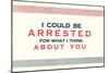 I Could be Arrested-null-Mounted Art Print