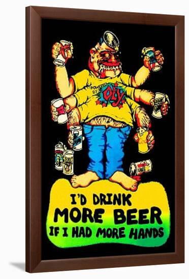 I'd Drink More Beer If I Had More Hands-null-Framed Blacklight Poster