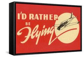 I’d Rather Be Flying-null-Framed Stretched Canvas