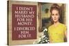I Didn't Marry My Husband for His Money I Divorced Him For It Funny Art Poster Print-Ephemera-Stretched Canvas