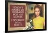 I Didn't Marry My Husband for His Money I Divorced Him For It Funny Art Poster-Ephemera-Framed Poster