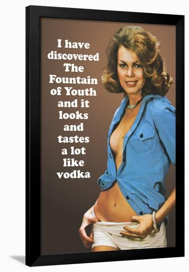 I Discovered Fountain Of Youth It Tastes Like Vodka Funny Poster-Ephemera-Framed Poster