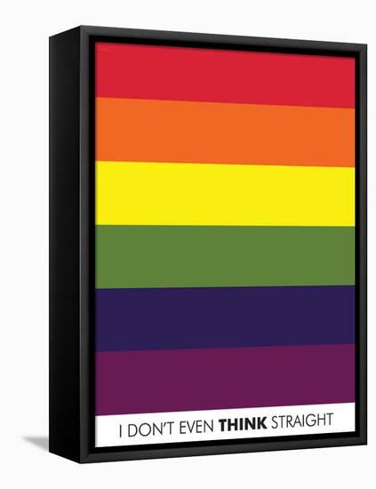 I Don't Even Think Straight (Gay Flag) Art Poster Print-null-Framed Stretched Canvas