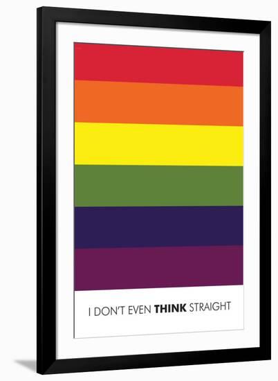 I Don't Even Think Straight (Gay Flag)-null-Framed Art Print