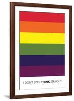 I Don't Even Think Straight (Gay Flag)-null-Framed Art Print