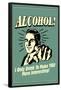 I Drink Alcohol To Make You More Interesting Funny Retro Poster-Retrospoofs-Framed Poster