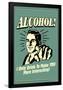 I Drink Alcohol To Make You More Interesting Funny Retro Poster-Retrospoofs-Framed Poster