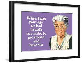 I Had to Walk Two Miles to Get Stoned and Have Sex Funny Poster Print-null-Framed Poster