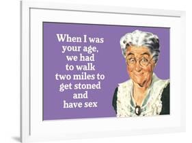 I Had to Walk Two Miles to Get Stoned and Have Sex Funny Poster Print-Ephemera-Framed Poster