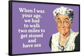 I Had to Walk Two Miles to Get Stoned and Have Sex Funny Poster Print-Ephemera-Framed Poster