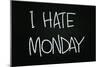 I Hate Monday-airdone-Mounted Art Print