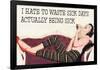 I Hate To Waste Sick Days Being Sick Funny Poster-Ephemera-Framed Poster