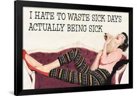 I Hate To Waste Sick Days Being Sick Funny Poster-Ephemera-Framed Poster