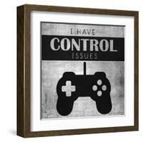 I Have Control Issues-Denise Brown-Framed Art Print