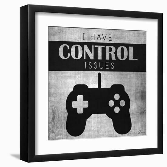 I Have Control Issues-Denise Brown-Framed Art Print