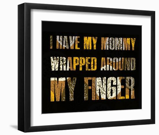 I have my Mommy Wrapped around my Finger I-Irena Orlov-Framed Art Print