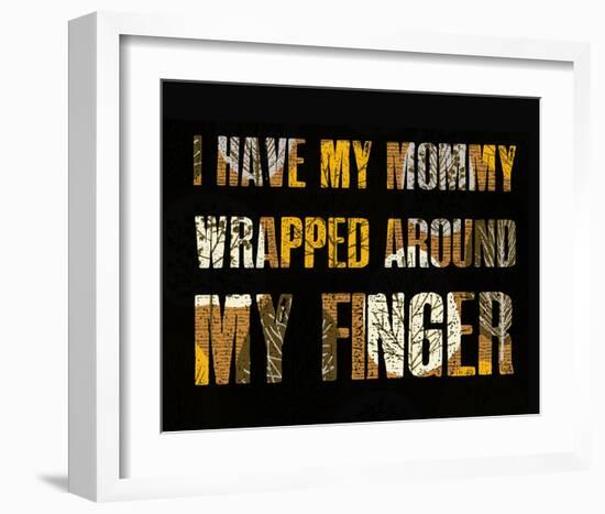 I have my Mommy Wrapped around my Finger I-Irena Orlov-Framed Art Print