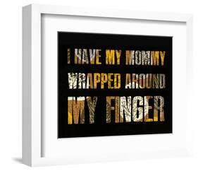 I have my Mommy Wrapped around my Finger I-Irena Orlov-Framed Art Print