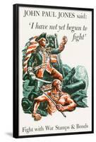 I Have Not Yet Begun to Fight War Stamps Bonds WWII War Propaganda Art Print Poster-null-Framed Poster