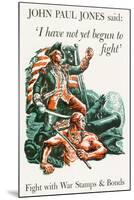 I Have Not Yet Begun to Fight War Stamps Bonds WWII War Propaganda Art Print Poster-null-Mounted Poster