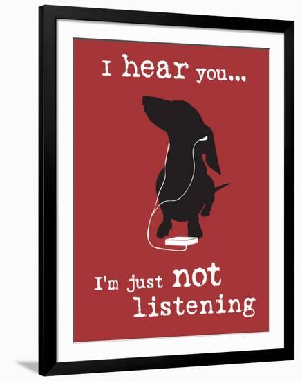 I Hear You-Dog is Good-Framed Art Print