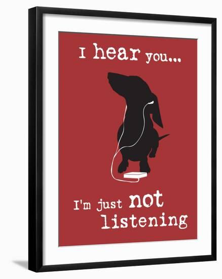 I Hear You-Dog is Good-Framed Art Print