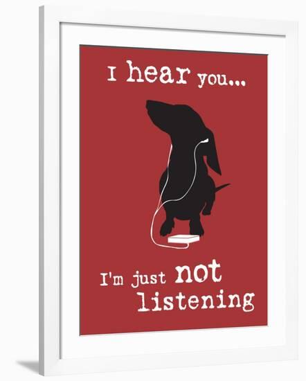 I Hear You-Dog is Good-Framed Art Print