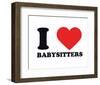 I Heart Babysitters-null-Framed Giclee Print