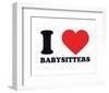 I Heart Babysitters-null-Framed Giclee Print