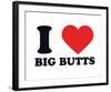 I Heart Big Butts-null-Framed Giclee Print