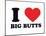 I Heart Big Butts-null-Mounted Giclee Print