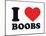 I Heart Boobs-null-Mounted Giclee Print