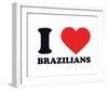 I Heart Brazilians-null-Framed Giclee Print