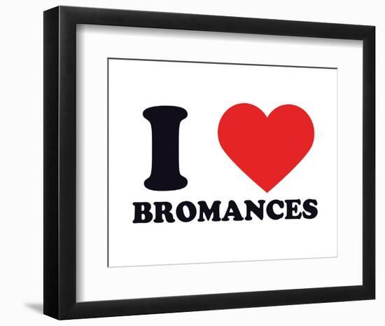 I Heart Bromances-null-Framed Giclee Print