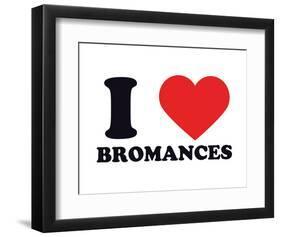 I Heart Bromances-null-Framed Giclee Print