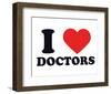 I Heart Doctors-null-Framed Giclee Print