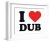 I Heart Dub-null-Framed Giclee Print