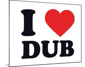 I Heart Dub-null-Mounted Giclee Print