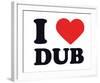 I Heart Dub-null-Framed Giclee Print