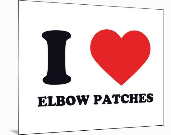 I Heart Elbow Patches-null-Mounted Giclee Print