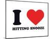 I Heart Hitting Snooze-null-Mounted Giclee Print