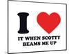 I Heart it when Scotty Beams Me Up-null-Mounted Giclee Print