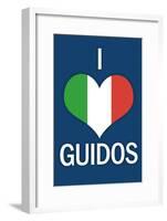 I Heart Italian Guidos Print Poster-null-Framed Poster