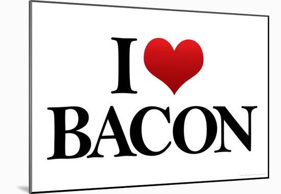 I Heart Love Bacon Funny Poster-null-Mounted Poster
