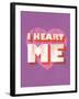 I Heart Me-null-Framed Art Print