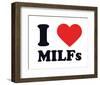 I Heart Milfs-null-Framed Giclee Print